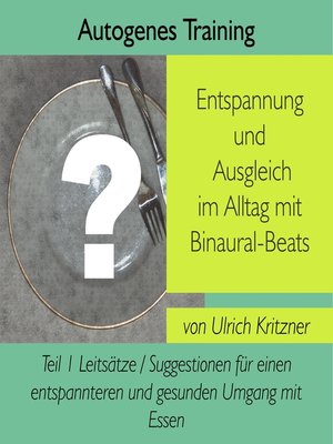 cover image of Autogenes Training Entspannung und Ausgleich im Alltag mit Binaural-Beats--Teil 1